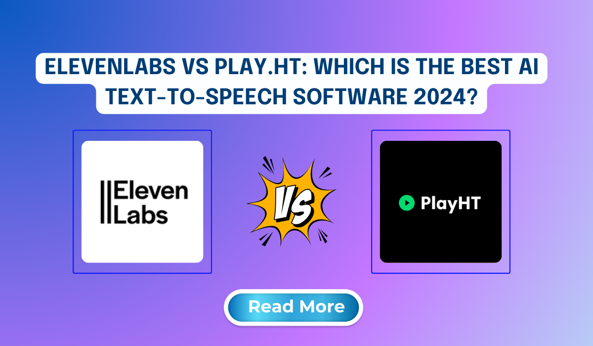 ElevenLabs vs Play.ht: Which is the Best AI text-to-speech software 2024?