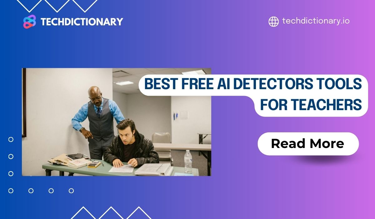 Best Free AI Detectors Tools for Teacher