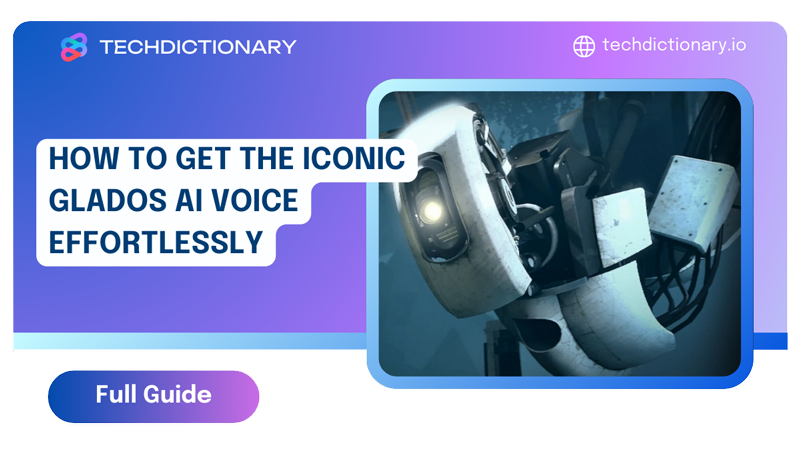 How to Get The Iconic Glados AI Voice Effortlessly