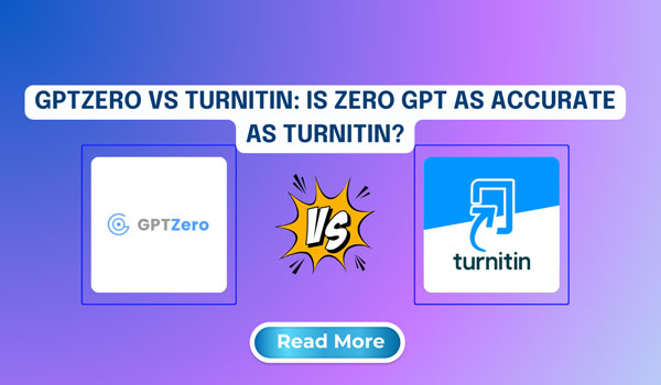 GPTzero vs Turnitin Is Zero GPT as Accurate as Turnitin