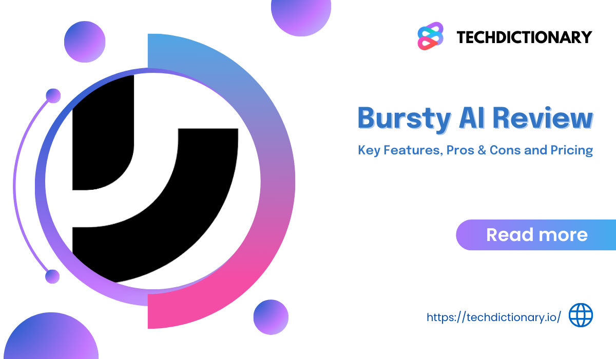 BurstyAI Review in 2025: Features, Pros & Cons and Pricing Plans