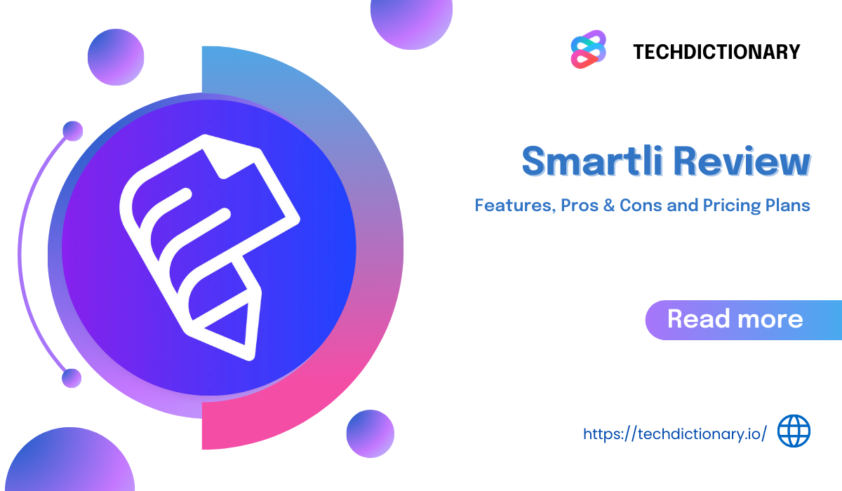 Smartli Review in 2025: Features, Pros & Cons and Pricing Plans